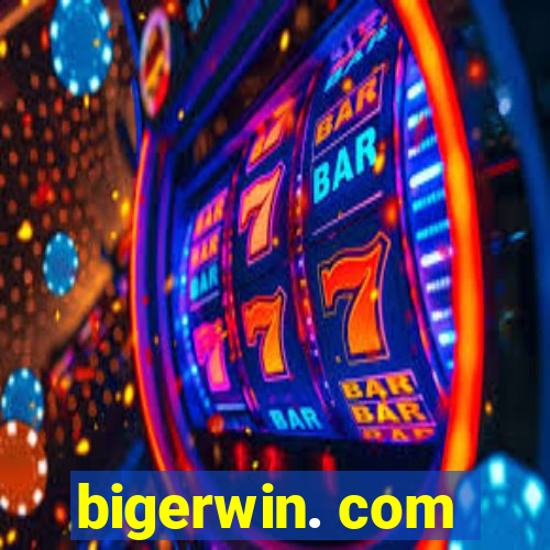 bigerwin. com