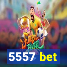 5557 bet