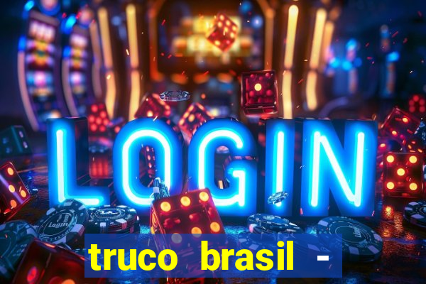 truco brasil - truco online