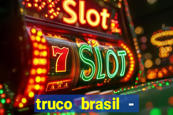 truco brasil - truco online