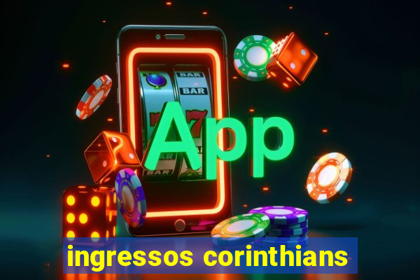 ingressos corinthians