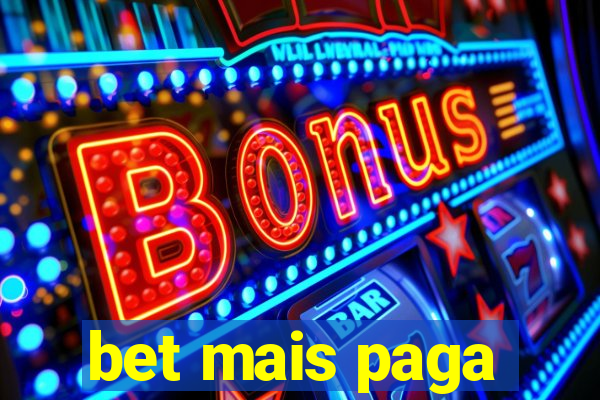 bet mais paga