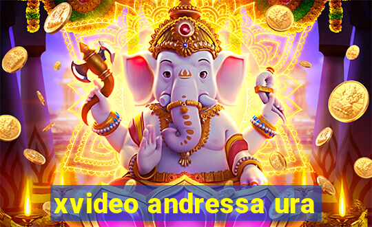 xvideo andressa ura
