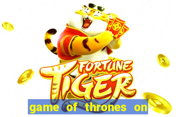 game of thrones on google drive