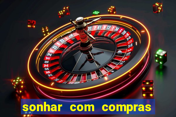sonhar com compras no mercado