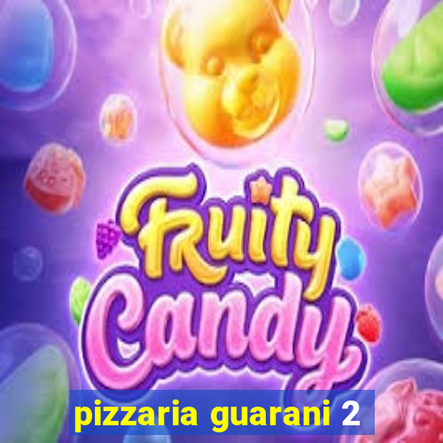 pizzaria guarani 2