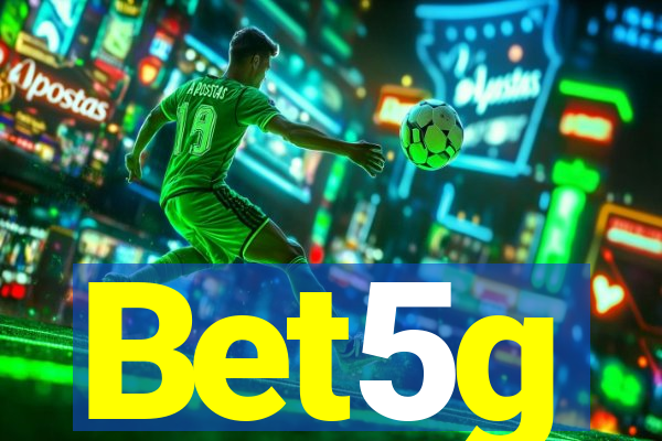 Bet5g