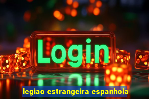 legiao estrangeira espanhola