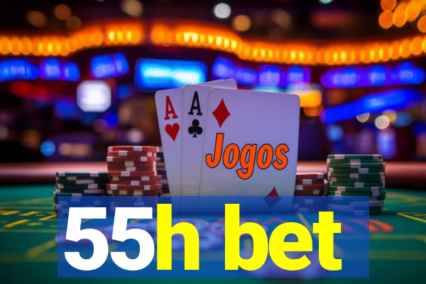 55h bet