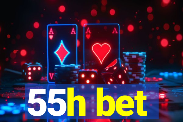 55h bet