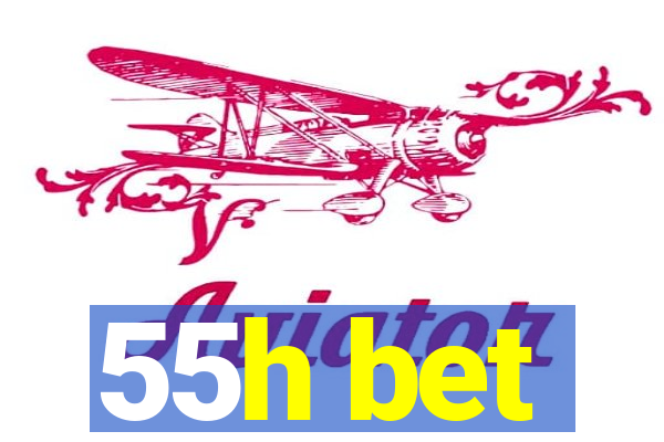 55h bet