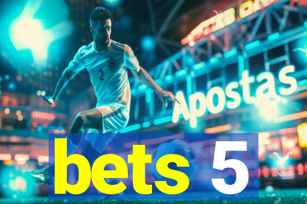 bets 5