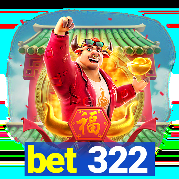 bet 322