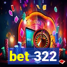 bet 322