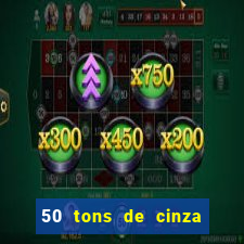 50 tons de cinza filme drive