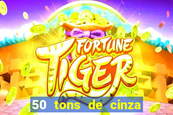 50 tons de cinza filme drive