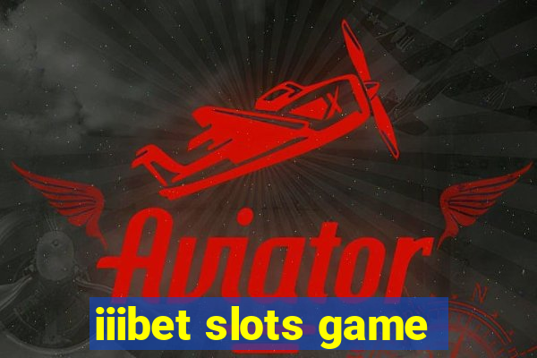 iiibet slots game