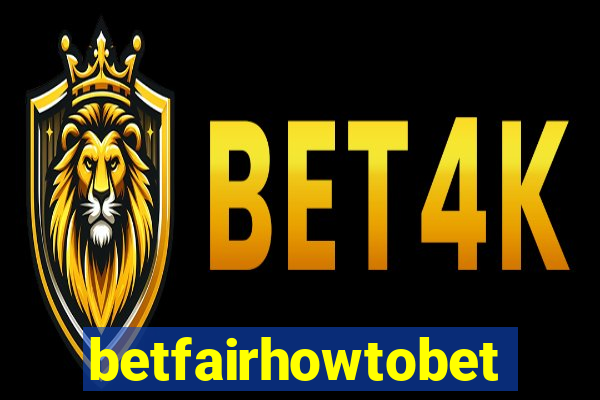 betfairhowtobet