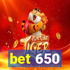bet 650