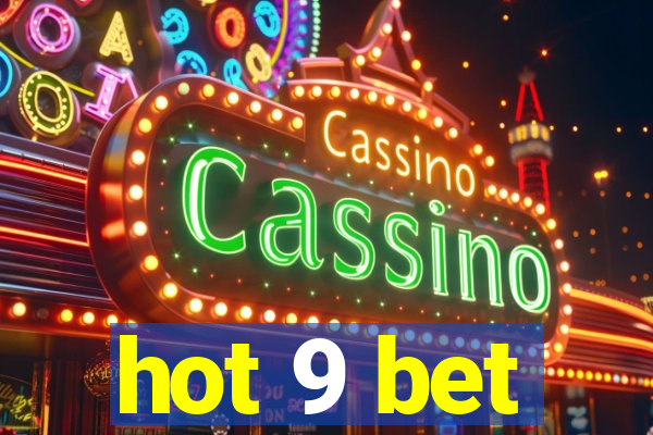 hot 9 bet