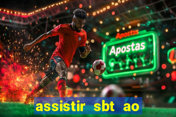assistir sbt ao vivo sp