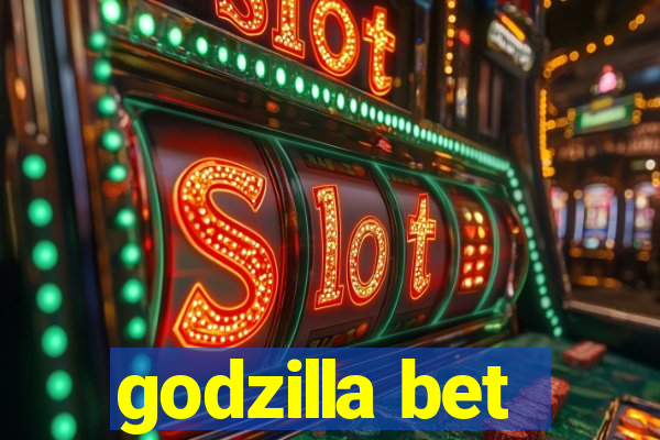 godzilla bet