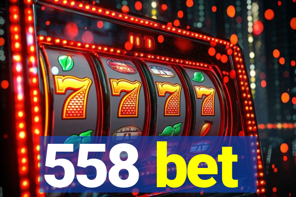 558 bet