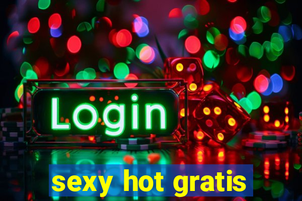sexy hot gratis