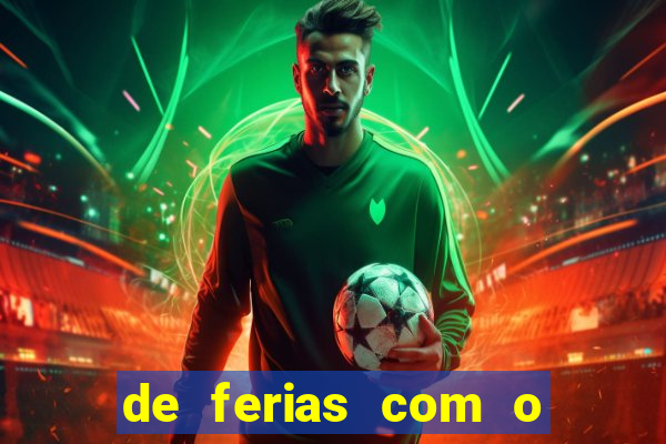 de ferias com o ex sem censura