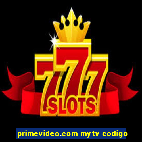 primevideo.com mytv codigo