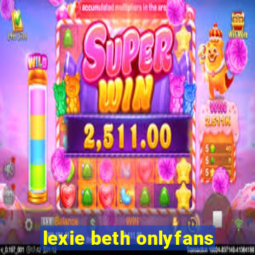 lexie beth onlyfans