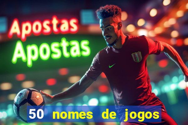50 nomes de jogos com bola