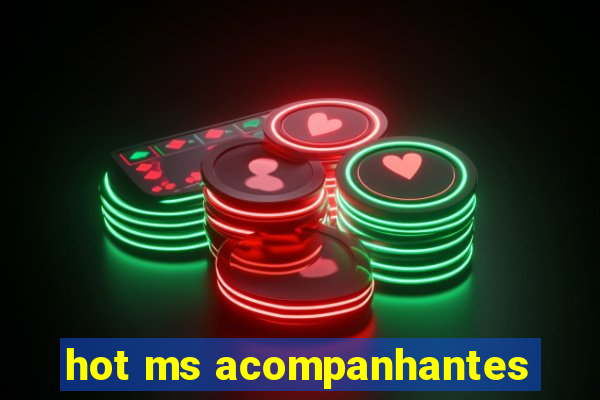 hot ms acompanhantes