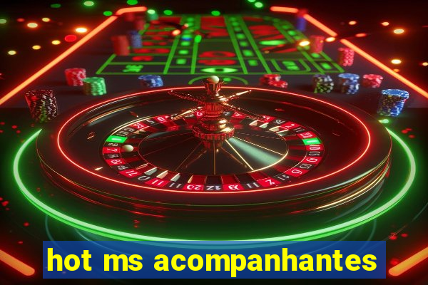 hot ms acompanhantes