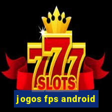 jogos fps android
