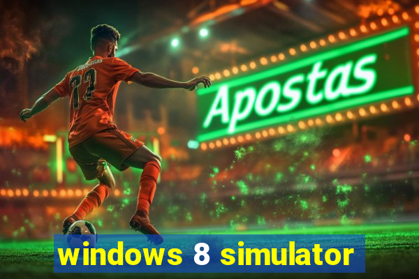 windows 8 simulator