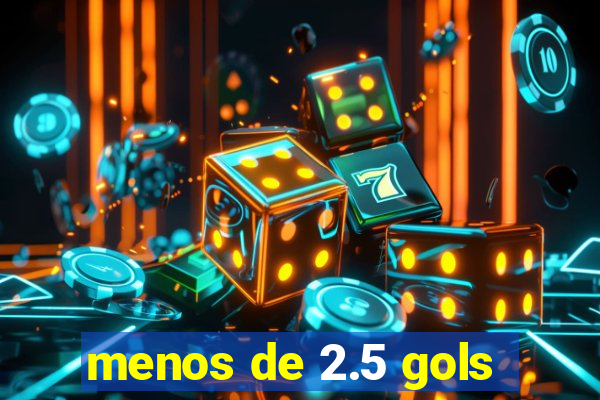 menos de 2.5 gols