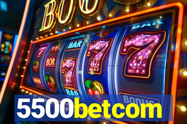 5500betcom
