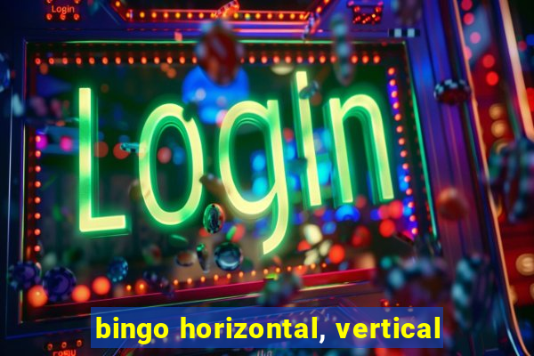bingo horizontal, vertical