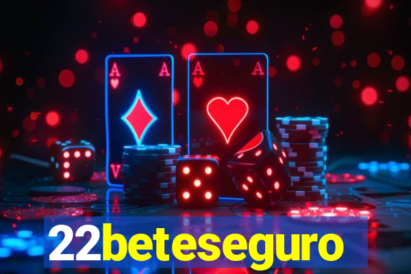 22beteseguro