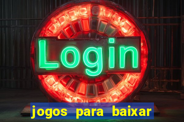 jogos para baixar que ganha dinheiro