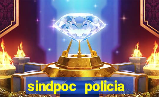 sindpoc policia civil bahia