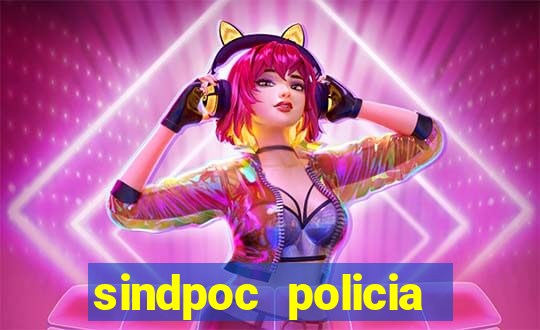 sindpoc policia civil bahia