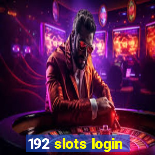 192 slots login