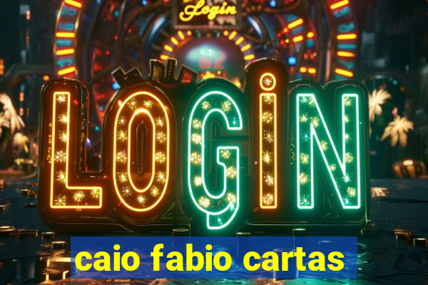 caio fabio cartas
