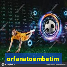 orfanatoembetim
