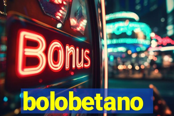 bolobetano