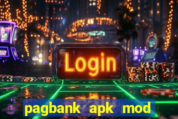 pagbank apk mod dinheiro infinito