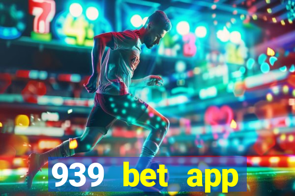 939 bet app download apk