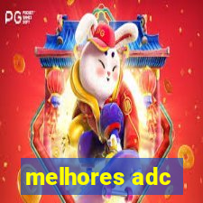 melhores adc